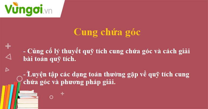 Lý Thuyết Cung Chứa Góc Toán 9