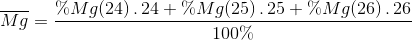 \overline {Mg} = \frac{{\% Mg(24)\,.\,24 + \% Mg(25)\,.\,25 + \% Mg(26)\,.\,26}}{{100\% }}