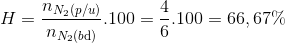 H = \frac{{{n_{{N_2}(p/u)}}}}{{{n_{{N_2}(b{\rm{d}})}}}}.100 = \frac{4}{6}.100 = 66,67\%