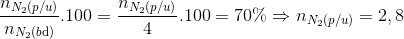 \frac{{{n_{{N_2}(p/u)}}}}{{{n_{{N_2}(b{\rm{d}})}}}}.100 = \frac{{{n_{{N_2}(p/u)}}}}{4}.100 = 70\% \Rightarrow {n_{{N_2}(p/u)}} = 2,8