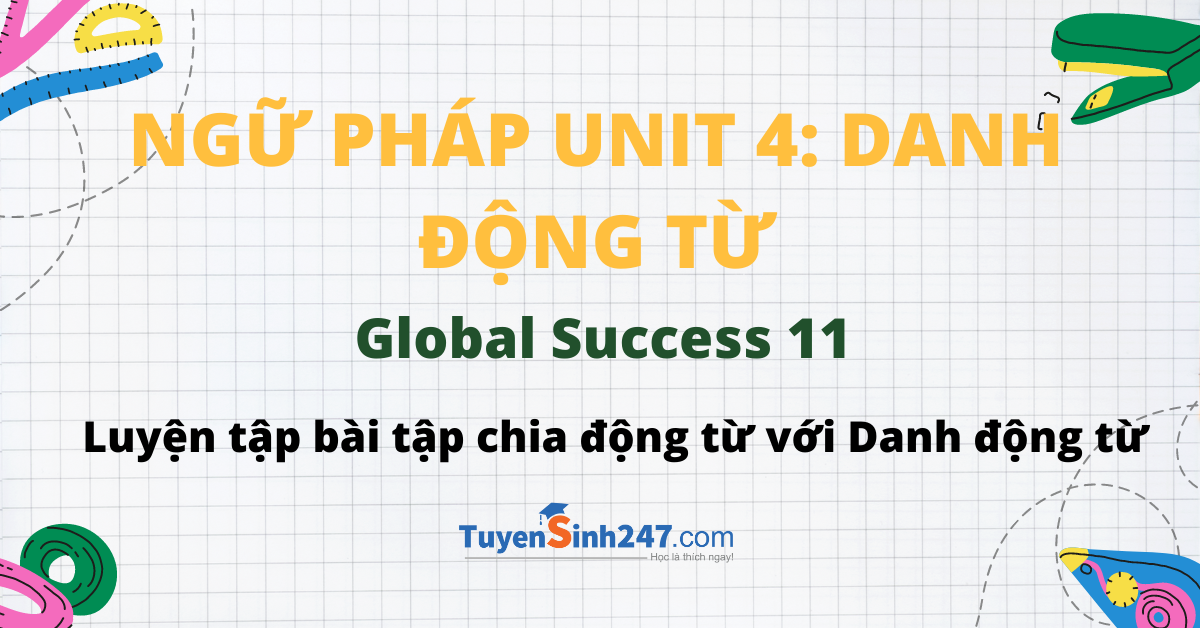 B I T P Ng Ph P Danh Ng T Gerunds M N Ti Ng Anh Global Success L P K T N I Tri Th C